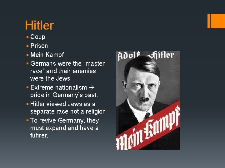 Hitler § Coup § Prison § Mein Kampf § Germans were the “master race”