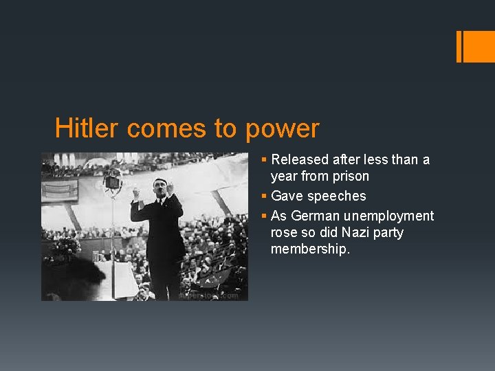 Hitler comes to power § Released after less than a year from prison §