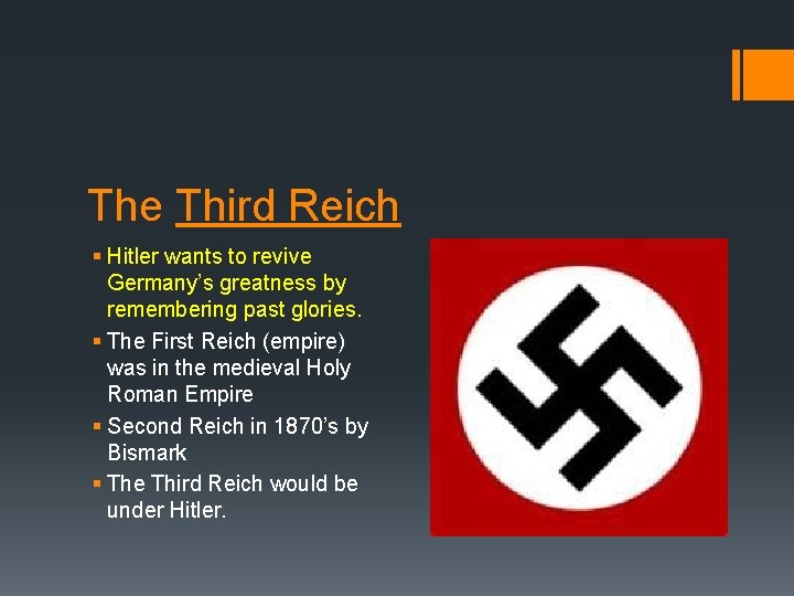 The Third Reich § Hitler wants to revive Germany’s greatness by remembering past glories.
