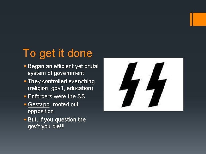 To get it done § Began an efficient yet brutal system of government §