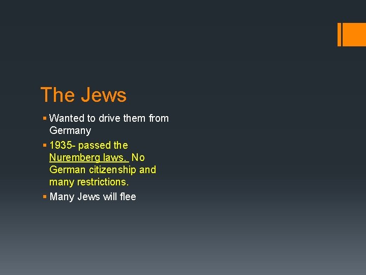 The Jews § Wanted to drive them from Germany § 1935 - passed the