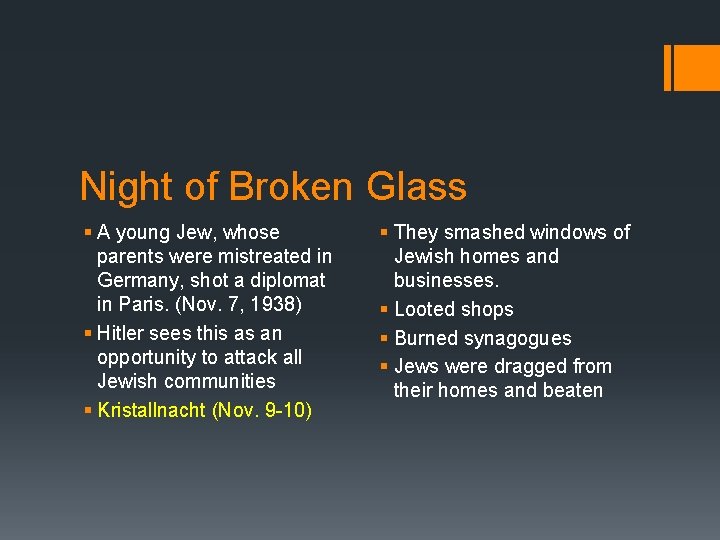 Night of Broken Glass § A young Jew, whose parents were mistreated in Germany,