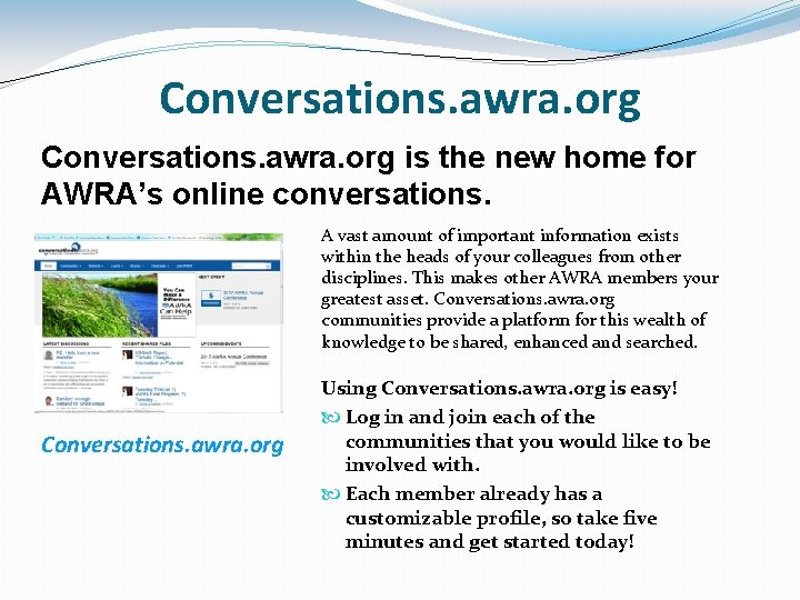 Conversations. awra. org is the new home for AWRA’s online conversations. A vast amount