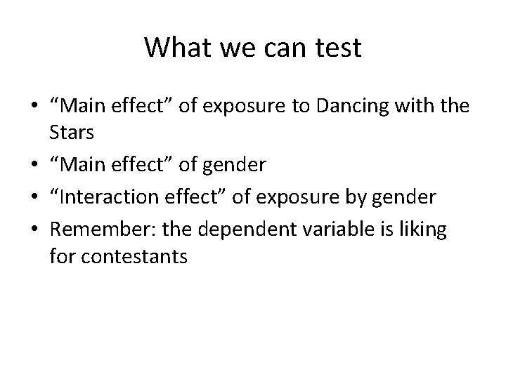 What we can test • “Main effect” of exposure to Dancing with the Stars