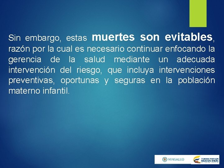 Sin embargo, estas muertes son evitables, razón por la cual es necesario continuar enfocando