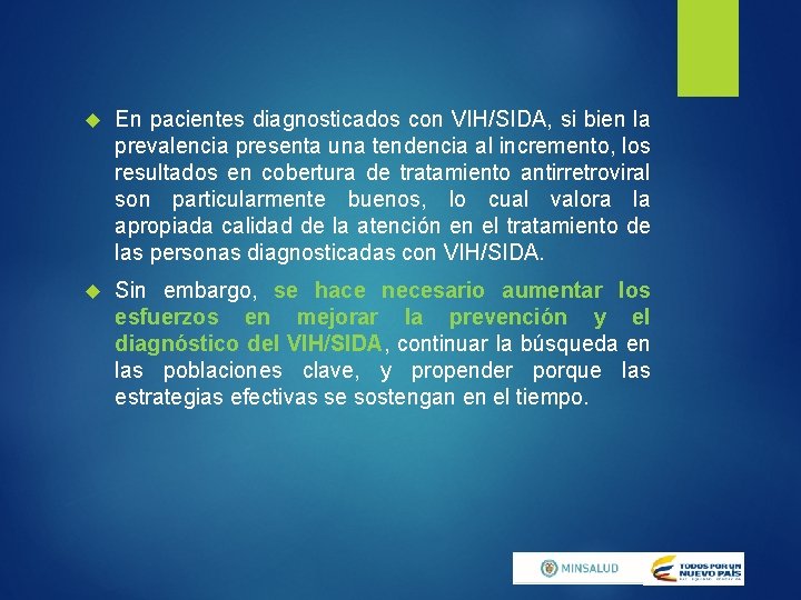  En pacientes diagnosticados con VIH/SIDA, si bien la prevalencia presenta una tendencia al