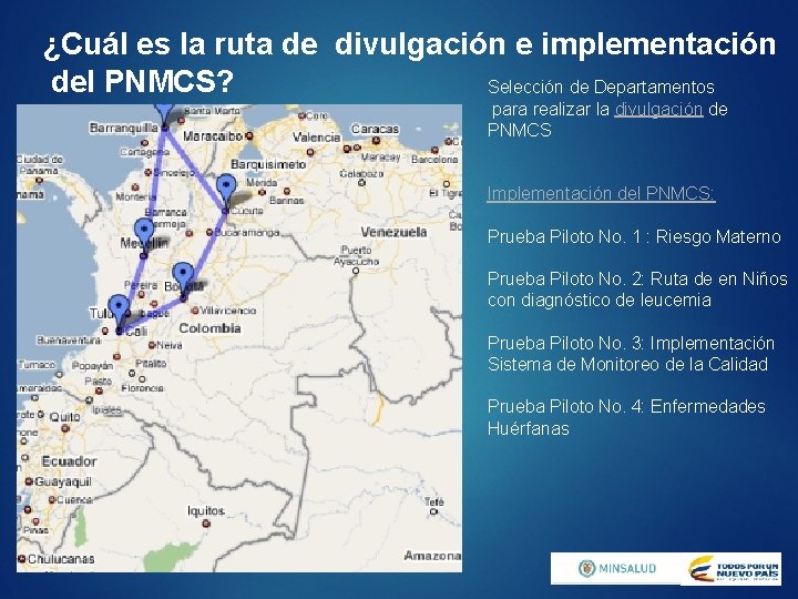 ¿Cuál es la ruta de divulgación e implementación del PNMCS? Selección de Departamentos para