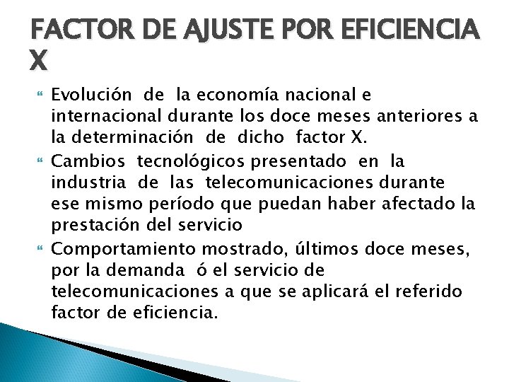 FACTOR DE AJUSTE POR EFICIENCIA X Evolución de la economía nacional e internacional durante