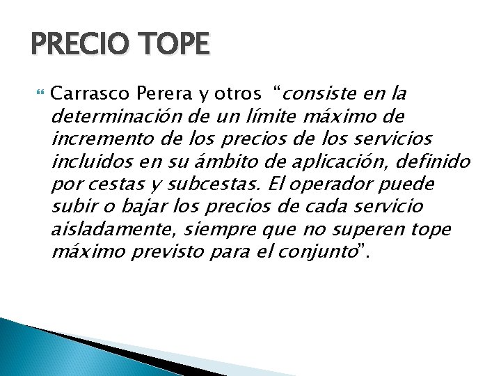 PRECIO TOPE Carrasco Perera y otros “consiste en la determinación de un límite máximo