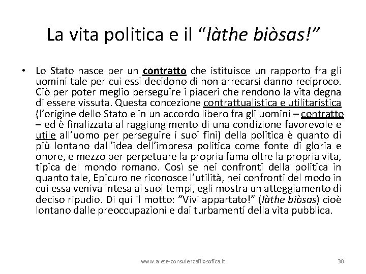 La vita politica e il “làthe biòsas!” • Lo Stato nasce per un contratto La vita politica e il “làthe biòsas!” • Lo Stato nasce per un contratto