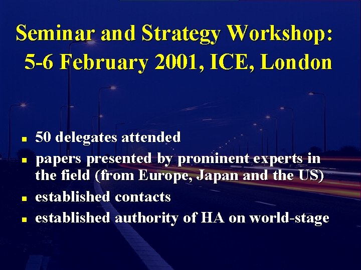 Seminar and Strategy Workshop: 5 -6 February 2001, ICE, London n n 50 delegates