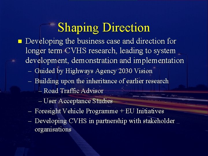 Shaping Direction n Developing the business case and direction for longer term CVHS research,