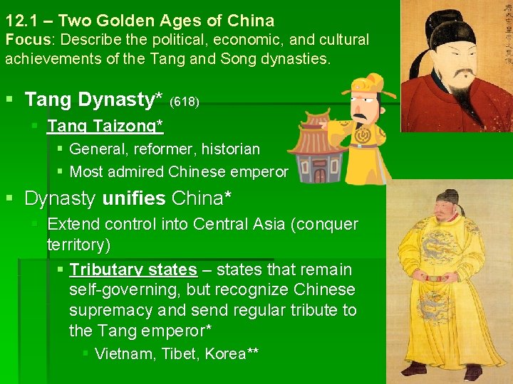 12. 1 – Two Golden Ages of China Focus: Describe the political, economic, and