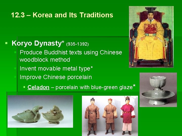 12. 3 – Korea and Its Traditions § Koryo Dynasty* (935 -1392) § Produce