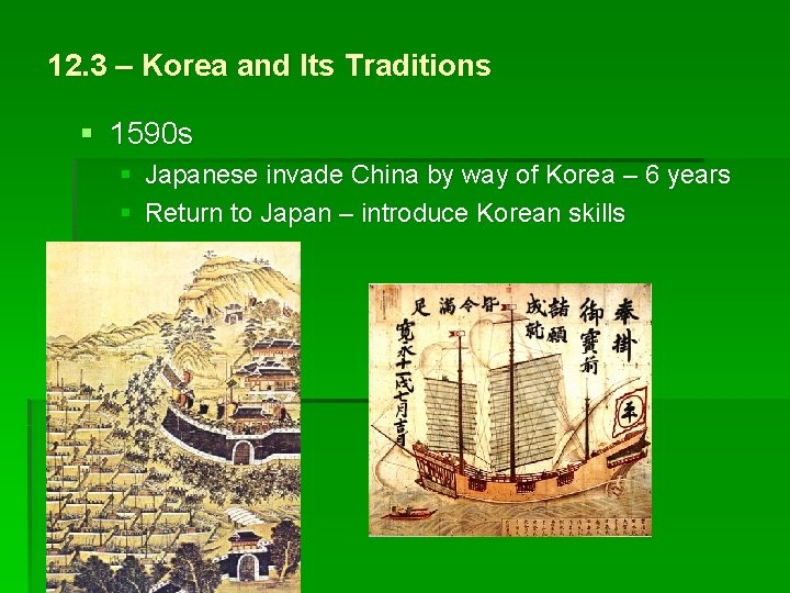 12. 3 – Korea and Its Traditions § 1590 s § Japanese invade China