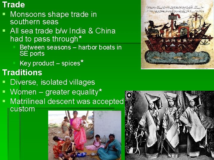 Trade § Monsoons shape trade in southern seas § All sea trade b/w India