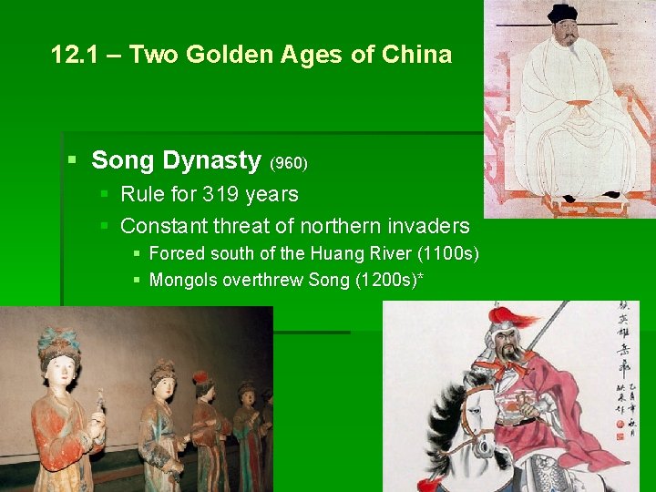 12. 1 – Two Golden Ages of China § Song Dynasty (960) § Rule