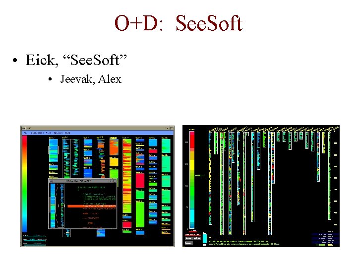 O+D: See. Soft • Eick, “See. Soft” • Jeevak, Alex 