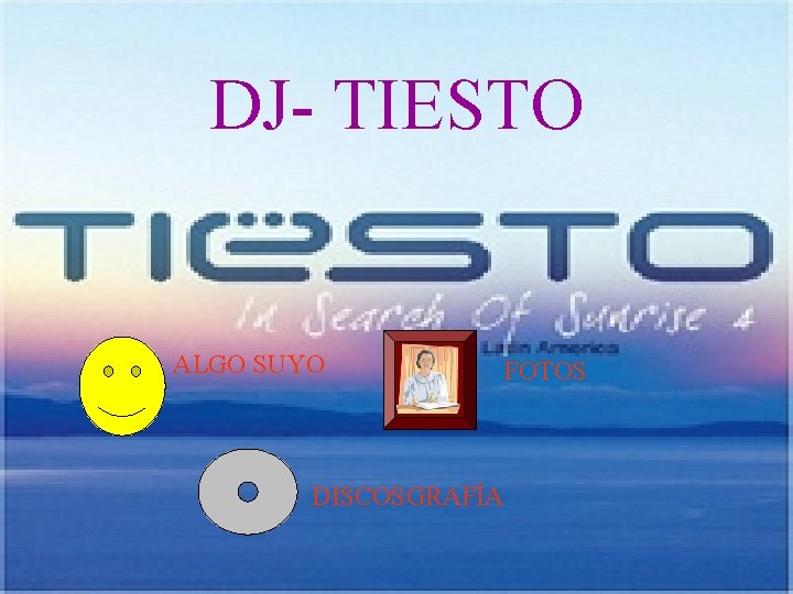 DJ- TIESTO ALGO SUYO FOTOS DISCOSGRAFÍA 