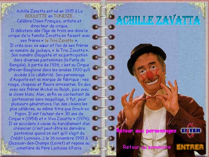 Achille Zavatta est né en 1915 à La GOULETTE en TUNISIE. Célèbre Clown Français,