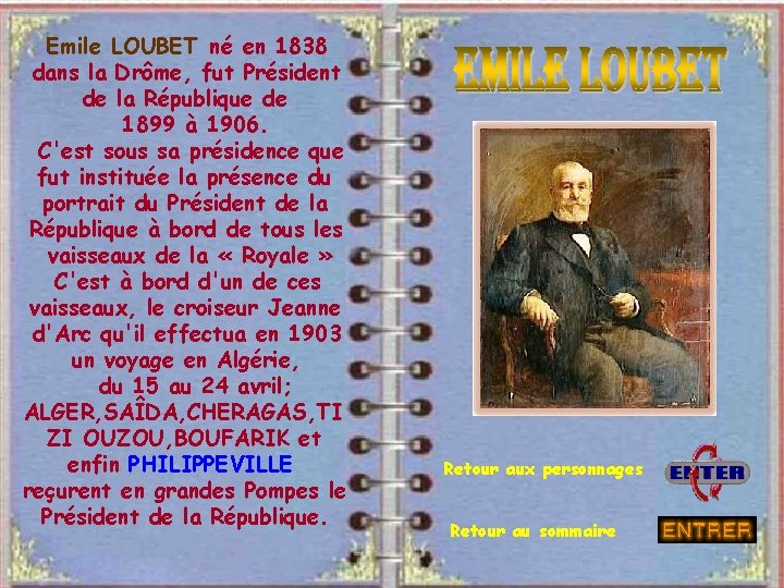 Emile LOUBET né en 1838 dans la Drôme, fut Président de la République de