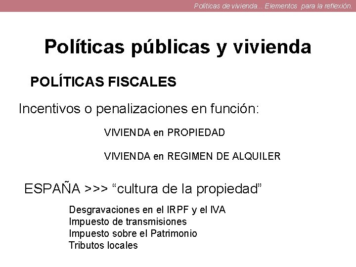 Políticas de vivienda. . . Elementos para la reflexión. Políticas públicas y vivienda POLÍTICAS