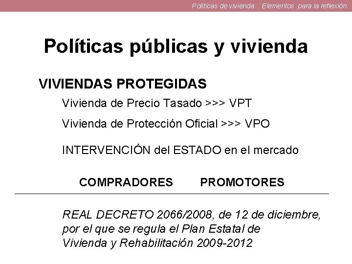 Políticas de vivienda. . . Elementos para la reflexión. Políticas públicas y vivienda VIVIENDAS