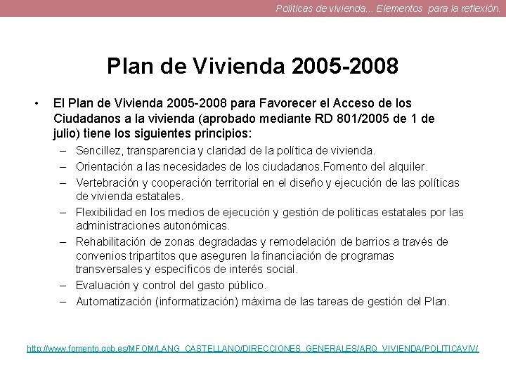 Políticas de vivienda. . . Elementos para la reflexión. Plan de Vivienda 2005 -2008