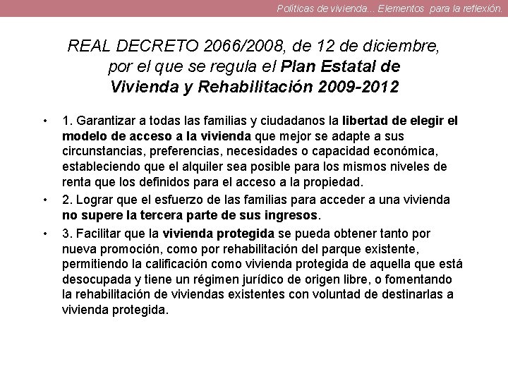 Políticas de vivienda. . . Elementos para la reflexión. REAL DECRETO 2066/2008, de 12