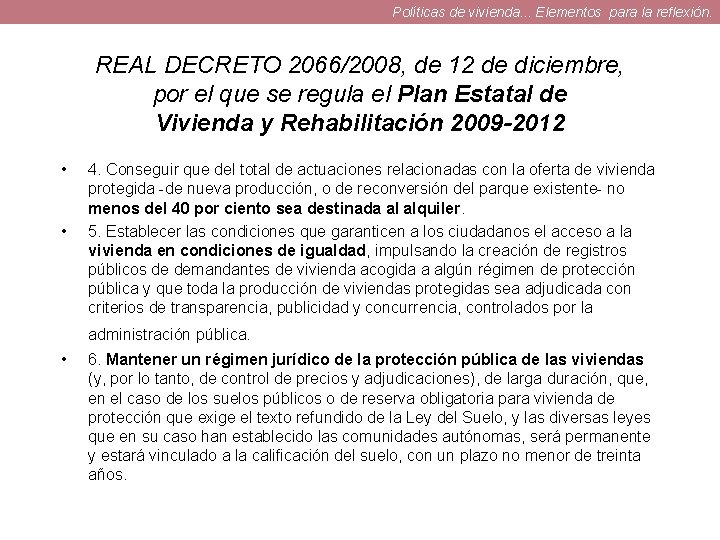 Políticas de vivienda. . . Elementos para la reflexión. REAL DECRETO 2066/2008, de 12