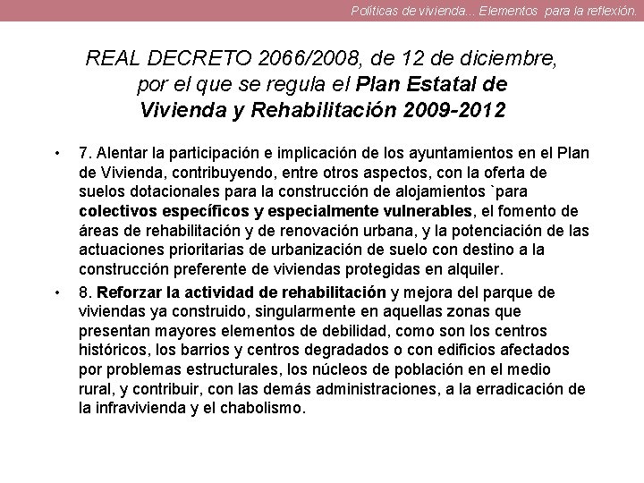 Políticas de vivienda. . . Elementos para la reflexión. REAL DECRETO 2066/2008, de 12