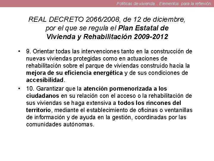 Políticas de vivienda. . . Elementos para la reflexión. REAL DECRETO 2066/2008, de 12