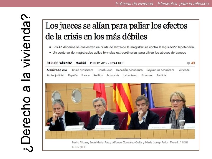 ¿Derecho a la vivienda? Políticas de vivienda. . . Elementos para la reflexión. 