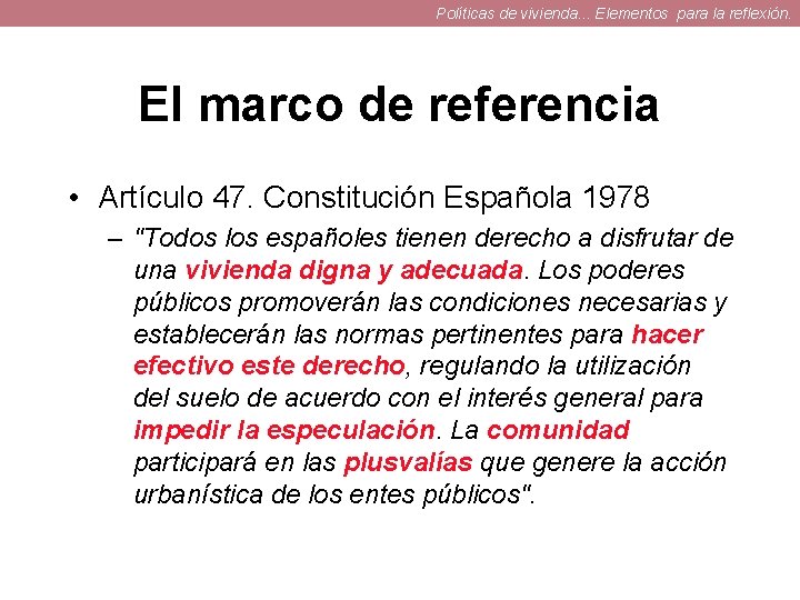 Políticas de vivienda. . . Elementos para la reflexión. El marco de referencia •