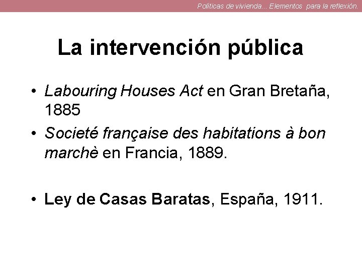 Políticas de vivienda. . . Elementos para la reflexión. La intervención pública • Labouring