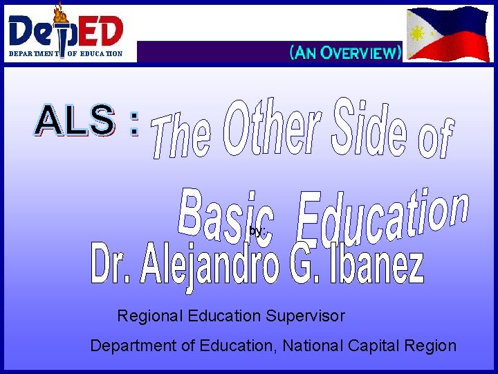 DEPARTMENT OF EDUCATION by: Regional Education Supervisor Department of Education, National Capital Region 