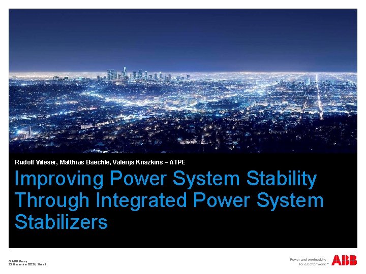 Rudolf Wieser, Matthias Baechle, Valerijs Knazkins – ATPE Improving Power System Stability Through Integrated