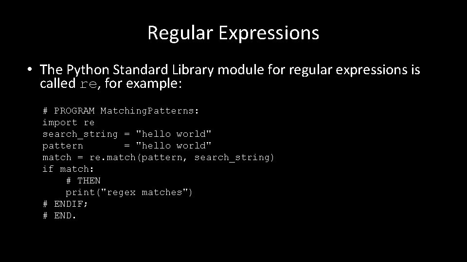 Regular Expressions • The Python Standard Library module for regular expressions is called re,