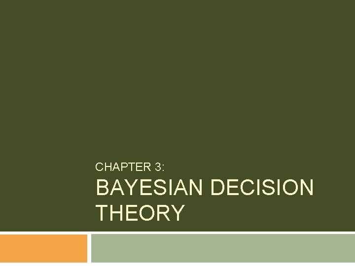 CHAPTER 3: BAYESIAN DECISION THEORY 