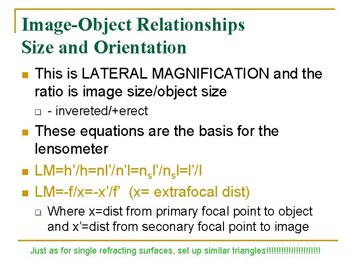 Image-Object Relationships Size and Orientation n This is LATERAL MAGNIFICATION and the ratio is
