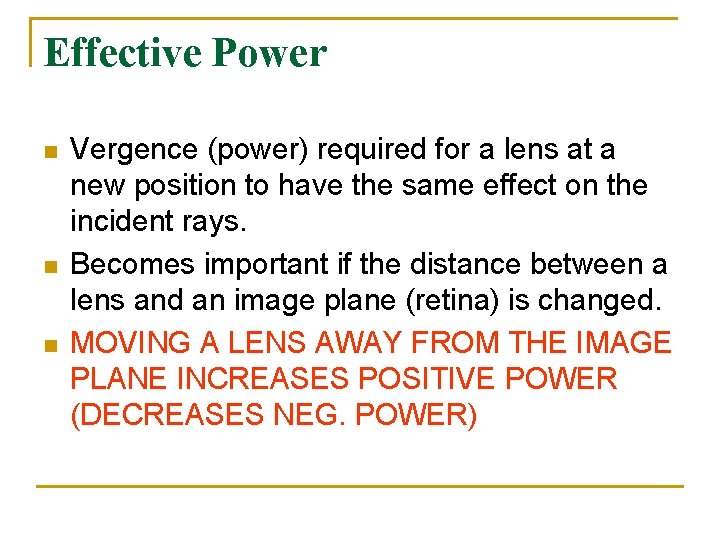Effective Power n n n Vergence (power) required for a lens at a new