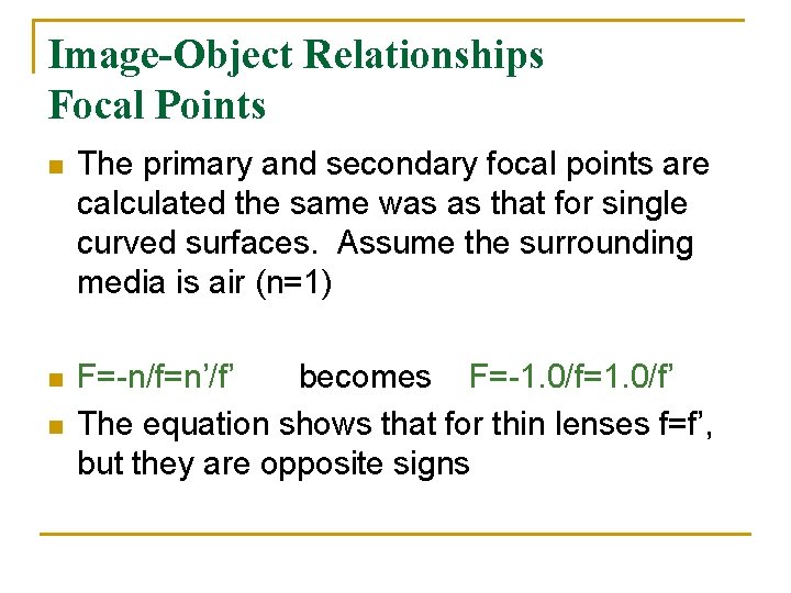 Image-Object Relationships Focal Points n The primary and secondary focal points are calculated the