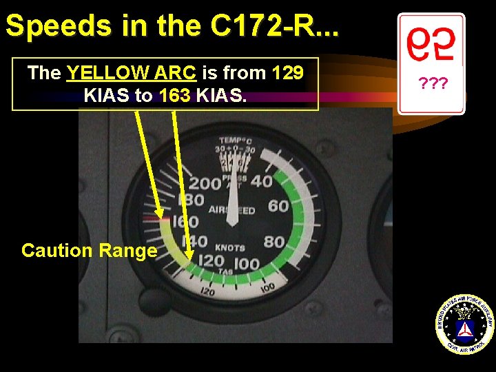 Speeds in the C 172 -R. . . The YELLOW ARC is from 129