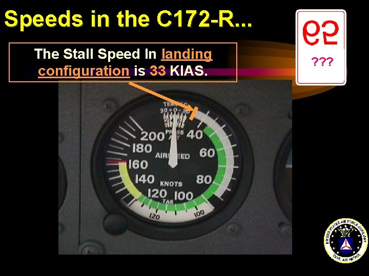 Speeds in the C 172 -R. . . The Stall Speed In landing configuration