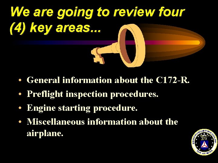 We are going to review four (4) key areas. . . • • General