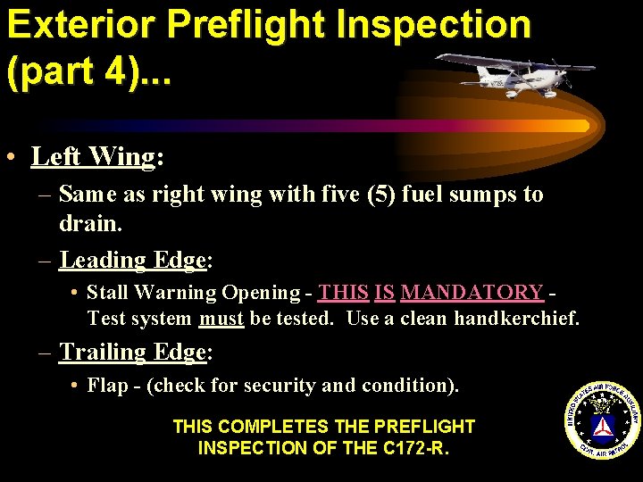 Exterior Preflight Inspection (part 4). . . • Left Wing: – Same as right