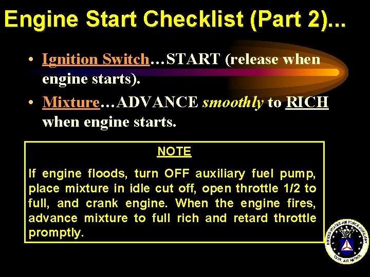 Engine Start Checklist (Part 2). . . • Ignition Switch…START (release when engine starts).