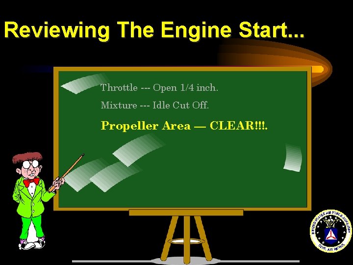 Reviewing The Engine Start. . . Throttle --- Open 1/4 inch. Mixture --- Idle