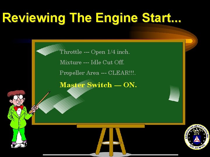 Reviewing The Engine Start. . . Throttle --- Open 1/4 inch. Mixture --- Idle