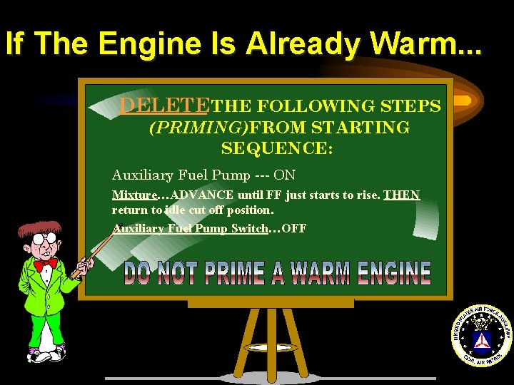 If The Engine Is Already Warm. . . DELETE THE FOLLOWING STEPS (PRIMING)FROM STARTING